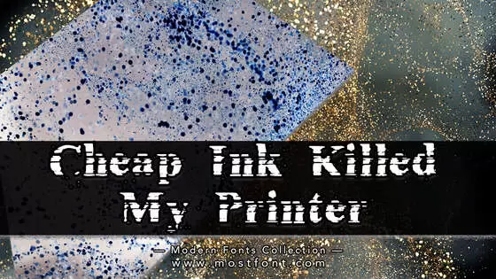 「Cheap-Ink-Killed-My-Printer」字体排版图片