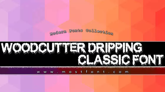 「WOODCUTTER-DRIPPING-CLASSIC-FONT」字体排版图片